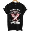 I might carpenter but i can't fix stupid t-shirt