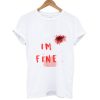 I'm fine t-shirt