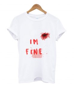 I'm fine t-shirt