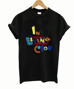 In living color t-shirt