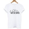 Keep life simple t-shirt