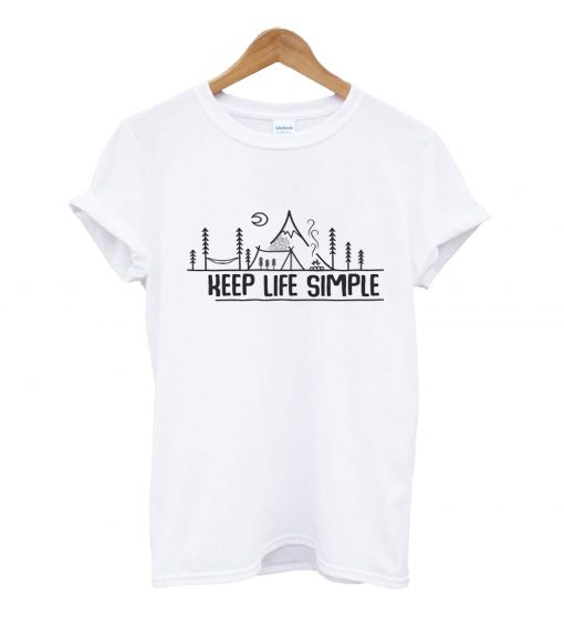 Keep life simple t-shirt