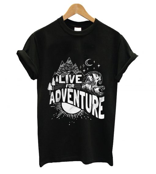 Life for adventure t-shirt