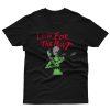 Life for hunt t-shirt