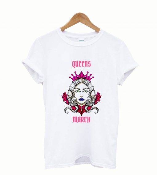 Queen Birthday T-Shirt, Queens are Born in March Gift Tee Design T-Shirt