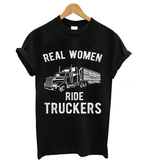 Real women ride truckers t-shirt