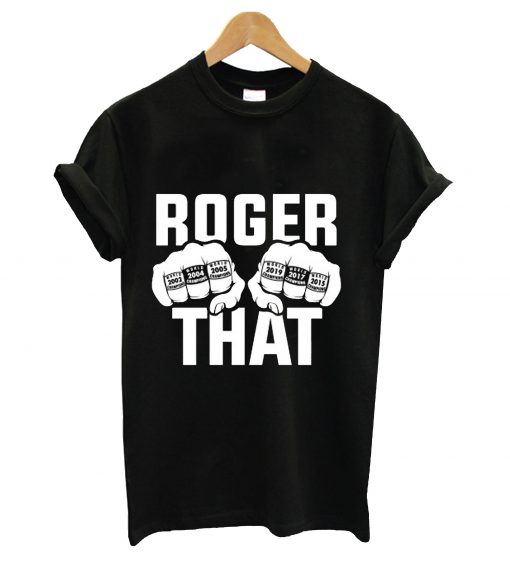 Roger that t-shirt