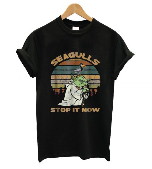 Seagulls stop it now t-shirt