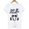 Sick of pullution t-shirt