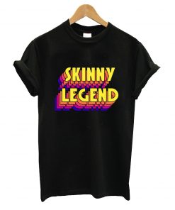 Skinny legend t-shirt