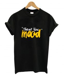 Thank you mood t-shirt