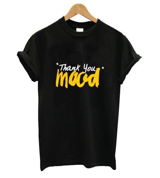 Thank you mood t-shirt