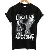 This is lucille she is awesome t-shirt