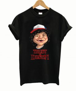 Trust in Dustin T-Shirt