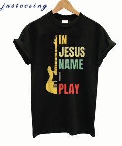 Awesome Guitar Electric In Jesus Name I Play Vintage T-shirt