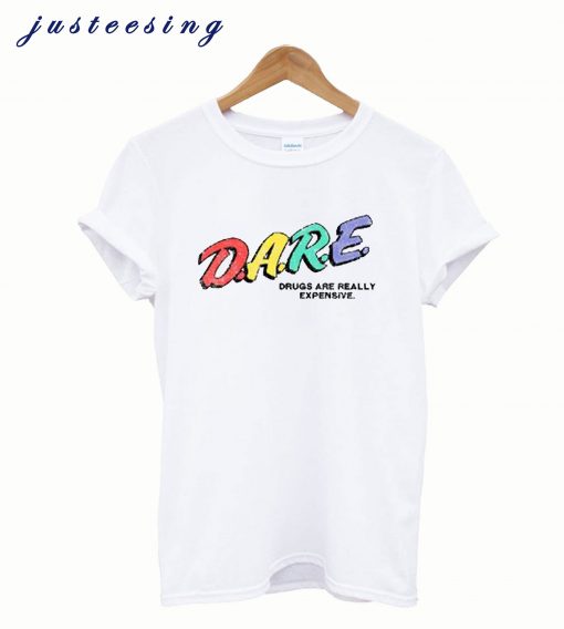 DARE Drugs are Really Excellent Rainbow T-shirt