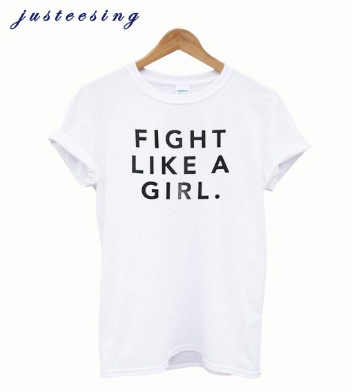 Fight Like A Girl T-Shirt