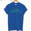 I Like Insects T-Shirt