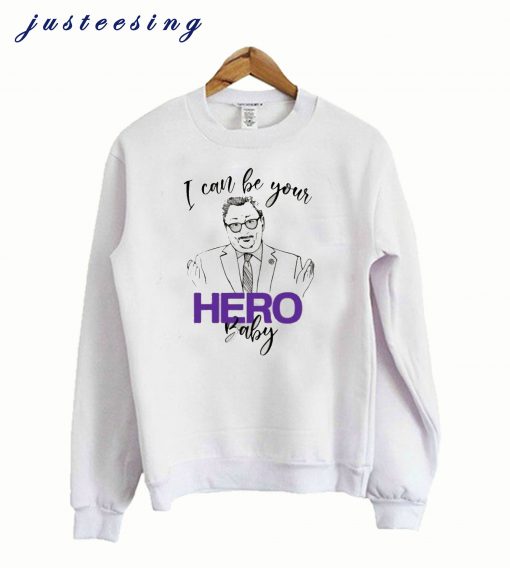 I can be you hero baby sweatershirt
