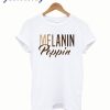 Melanin Poppin hot picks T-Shirt