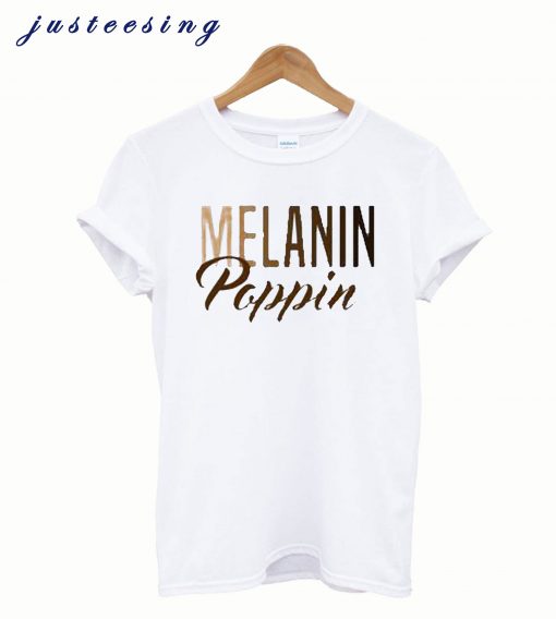 Melanin Poppin hot picks T-Shirt