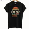 Pop Pop The Man The Myth The Legend T shirt