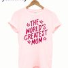 The world's greatest mom t-shirt