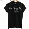 i’ll Show You Justin Bieber T-shirt