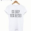 0 Lucky 100 Blessed T-Shirt