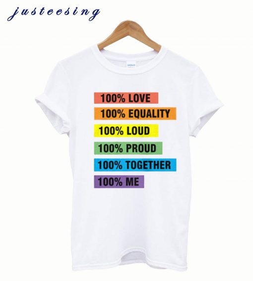 100 love 100 proud equality t-shirt