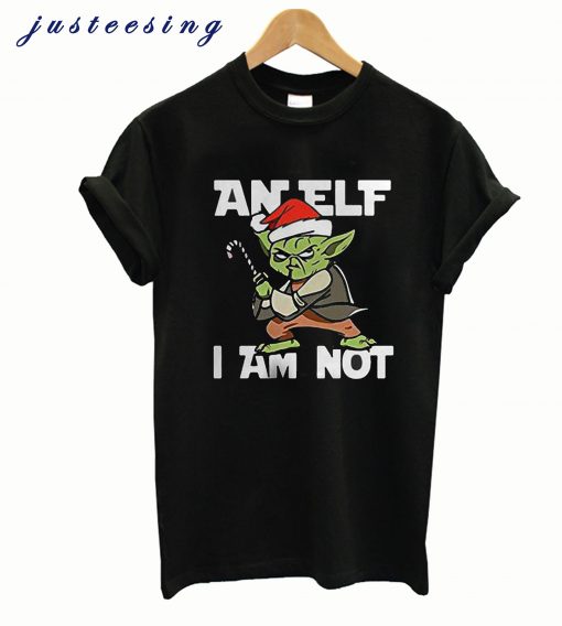 An Elf I Am Not T Shirt