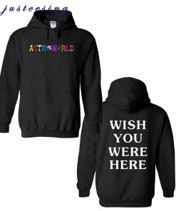 Astroworld Wish You Were Here Hoodie