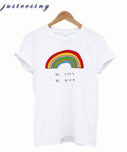 Be Cool Be Kind Rainbow T Shirt