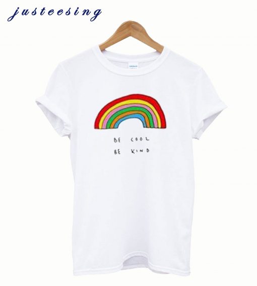 Be Cool Be Kind Rainbow T Shirt