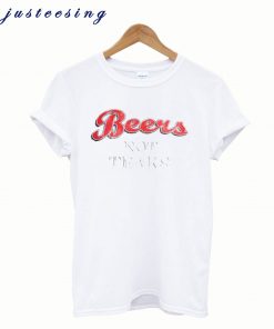 Beers Not Tears T-Shirt