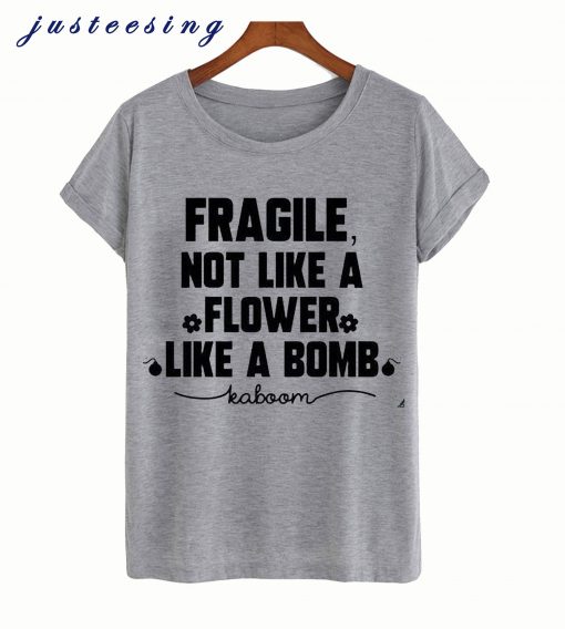 Flower Like A Bomb t shirt