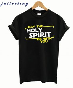 Holy Spirit With You T-Shirt