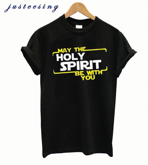 Holy Spirit With You T-Shirt