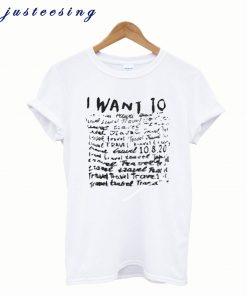 I want to travel T-shirt