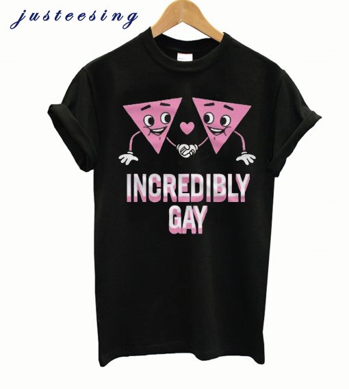 Incredibly Gay T shirt