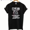 It’s not how crazy I am but how much I enjoy it that makes me dangerous Stylish T-Shirt