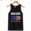 Mad Dog 2020 T-Shirt Mattis For President Tanktop