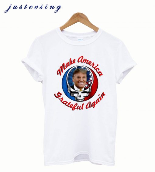 Make America Grateful Again Trump T-ShirtMake America Grateful Again Trump T-Shirt