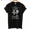 Never Underestimate A girl Who Listen To Ed Sheeran And Was Born In October T shirt