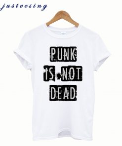 Punk is Not Dead Fun Music Hipst T Shirt