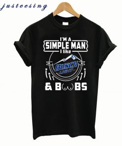 Simple Man I Like Busch Light and Boobs T-Shirt