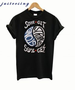 Some Get Stoned Some Get Strange T-Shirt