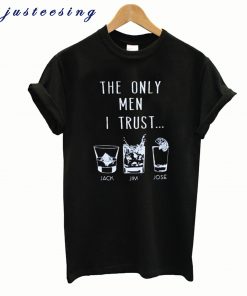 The Only Men I Trust T-Shirt