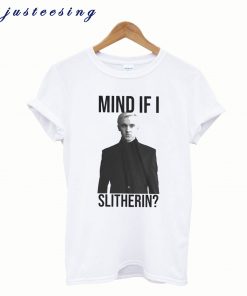 Tom Felton Mind If I Slytherin T-Shirt