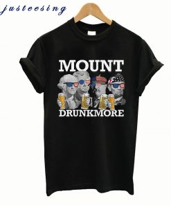 USA President 4th of July Mount Drunkmore Mount Rushmore T-Shirt